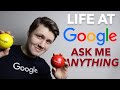 Life At Google - Ask Me Anything