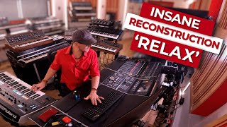 Insane Reconstruction! Relax by Frankie Goes to Hollywood