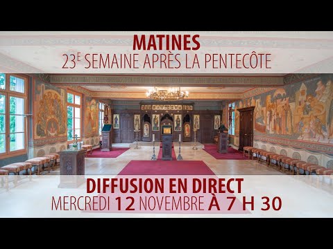Matines Du 12 Novembre 2025 23e Semaine Après La Pentecôte