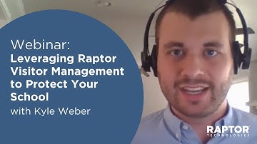 Leveraging Raptor Visitor Management | Webinar Highlights