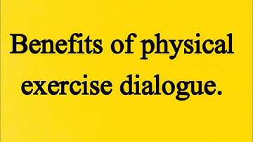 Dialogue between two friends about the benefits of physical exercise@englishwithazim