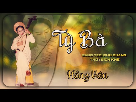 Video Tỳ Bà - Hồng Vân (Sáng Tác : Phú Quang, Thơ : Bích Khê) Music Audio - youtube