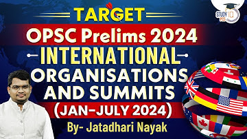 OPSC Prelims 2024 l International Organisations &  Summits (Jan-July 2024) | By Jatadhari Sir