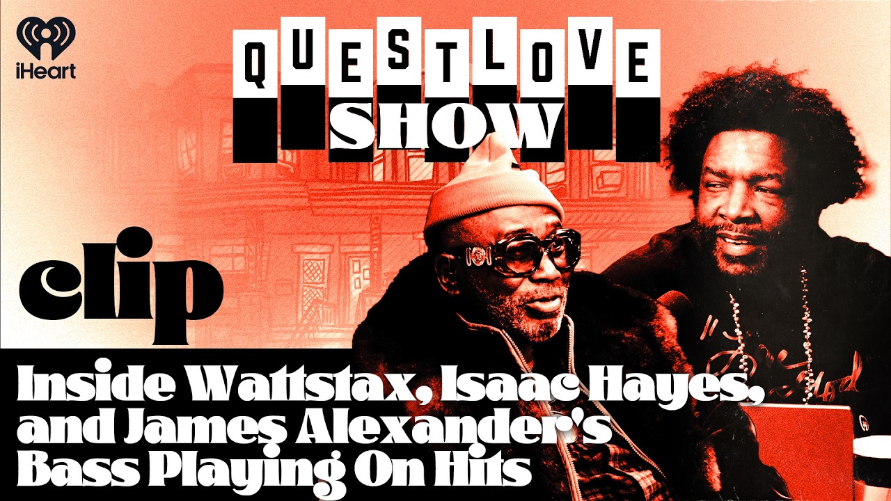 Inside Wattstax, Isaac Hayes, and James Alexander's Bass Playing On Hits | Questlove Show