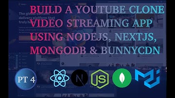 Build a Youtube Clone Video Streaming App with React.js, Node.js, Next.js, MongoDB & BunnyCDN | Pt 4