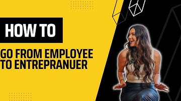 The Ultimate Guide to Transitioning from Employee to Entrepreneur