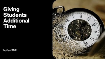 Extending Student Time for Quizzes/Tests MyOpenMath