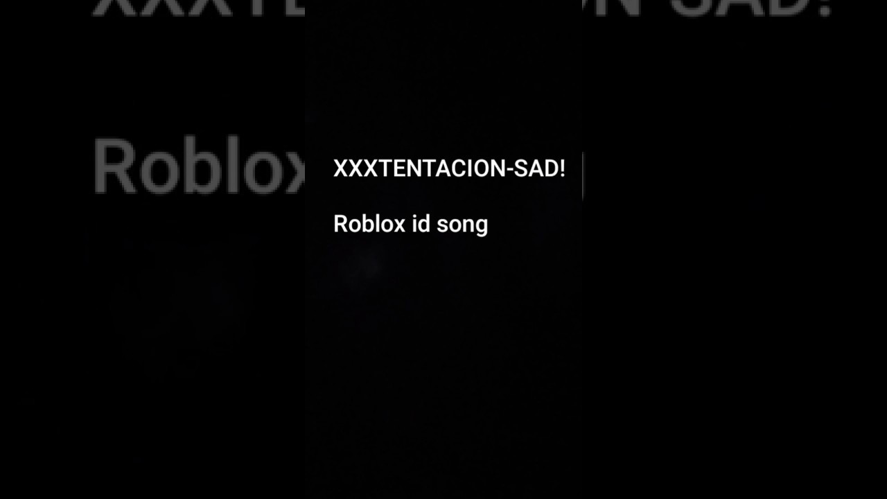 Xxxtentacion Roblox Id Song 2018 Youtube - roblox id songs 2018 still work