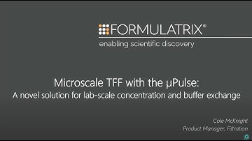 Microscale TFF with µPULSE: A Novel Solution for Lab-Scale Concentration, Buffer Exchange, and...