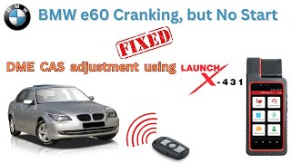 BMW E60 Cranking, but no start. DME CAS adjustment. 2F44 DME: EWS preventing manipulation FIXED