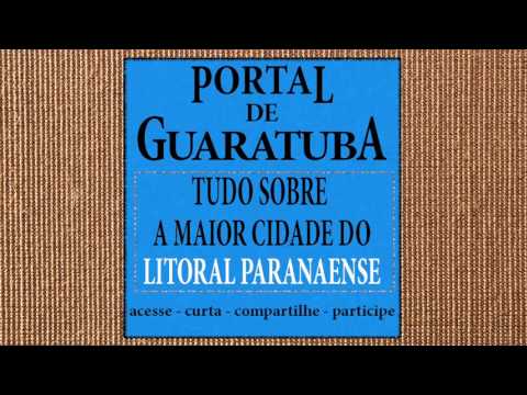 PORTAL DE GUARATUBA - SEMPRE DE PORTAS ABERTAS PRA VC!