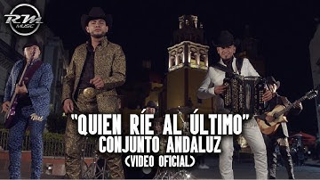 Quien ríe al último - (Video oficial) - Conjunto Andaluz (2022)