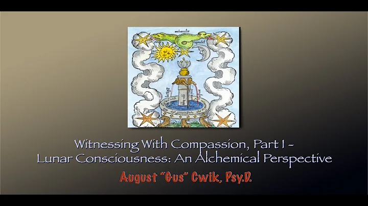 Myth Salon with Gus Cwik: Witnessing with Compassion; Lunar Consciousness: An Alchemical Perspective