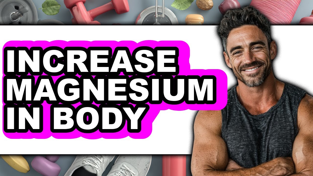 How to Increase Magnesium in Body (Full Guide) - YouTube