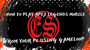 how to play apex legends mobile on pc using gameloop