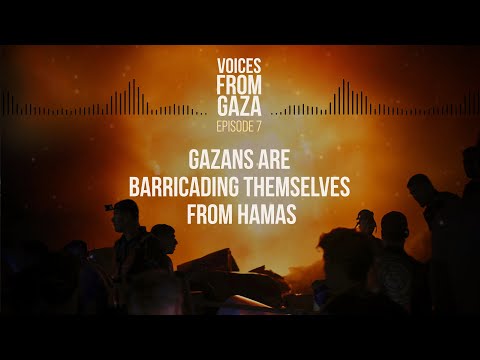 Voice From Gaza Ep. 7: Gazans Are Barricading Themselves From Hamas