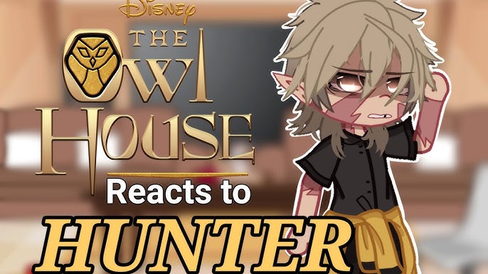 the owl house season 3 react to {hunter} (part 1) 