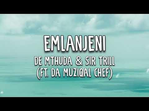 De Mthuda & Sir Trill - Emlanjeni(Lyric Video)