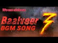 Baalveer 3 BGM Song Baalveer Return Session 3 BGM It S Me Nickess