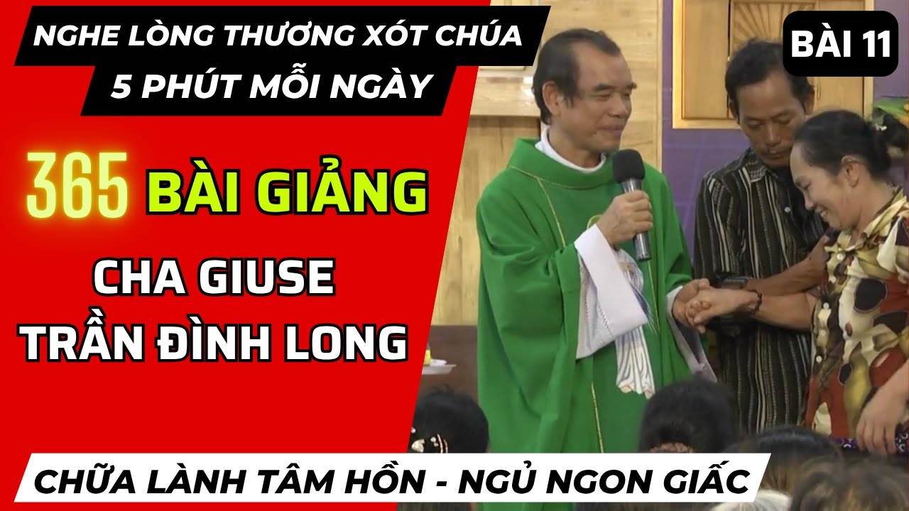 Bài giảng Cha Long tại GĐTM [Bài 11]: HÃY HẾT LÒNG THA THỨ CHO NHAU | Lòng Thương Xót Chúa