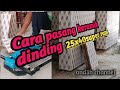 cara pasang keramik dinding super rapi