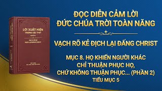 Lời Đức Chúa Trời | Mục 8. Họ khiến người khác chỉ thuận phục họ, chứ không thuận phục lẽ thật hay Đức Chúa Trời (Phần 2) (Tiểu mục 5)