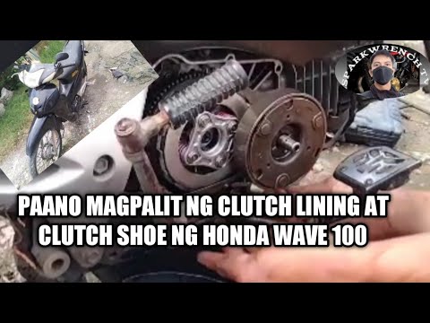 PAANO MAGPALIT NG CLUTCH LINING AT CLUTCH SHOE NG HONDA WAVE 100 - YouTube