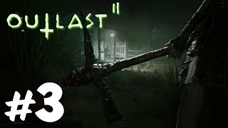 OUTLAST 2 Прохождение - Часть 3 - ОБХИТРИЛИ СТАРУХУ