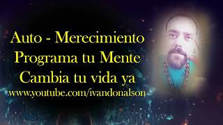 YO MEREZCO - AUTO - MERECIMIENTO - Adquiere una VIDA llena de SALUD, DINERO Y AMOR