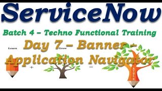 Batch4 :: Day 7 || Banner Frame-Application Navigator-NLP|| ServiceNow Functional Training || Quebec