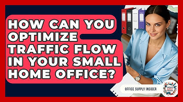 How Can You Optimize Traffic Flow In Your Small Home Office? - Office Supply Insider