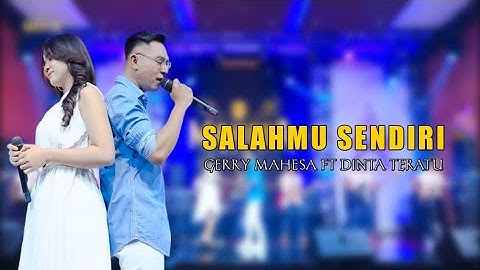 SALAHMU SENDIRI - Gerry Mahesa ft Dinda Teratu