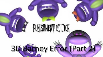 3D Barney Error (Punishment Edition) [Part 2]