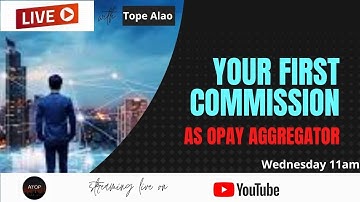 Making Your first commission as an Opay sub Aggregator