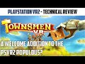 Townsmen VR: PSVR2 Technical Review - A modern game with a retro twist.