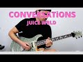 JUiCE WRLD - CONVERSATiONS (GUiTAR FREESTYLE)