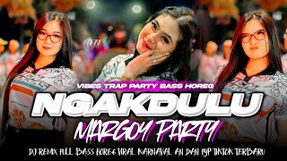 Dj Ngak Dulu Margoy Trap Party Bass Horeg New  Yang Lagi Viral