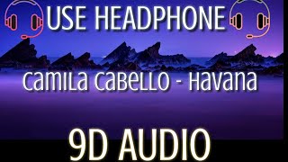 Camila Cabello - Havana ( 9D Audio) ft. Young Thug