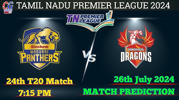 Madurai Panthers vs Dindigul Dragons | 24th Match Prediction | 26th July | #tnpl #video #highlights