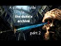 A dumbshit guide to the dukes archive part 2