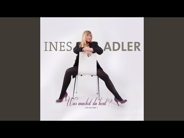 Ines Adler - Was machst du heut?