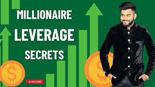 Millionaire Leverage Secrets