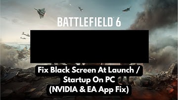 Herstel het zwarte scherm van Battlefield 6 bij het opstarten op de pc (NVIDIA & EA app-oplossing)