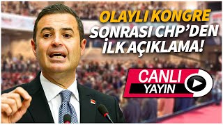 Olaylı İstanbul kongresi sonrası CHP'den ilk açıklama! Ahmet Akın konuşuyor #canlıyayın