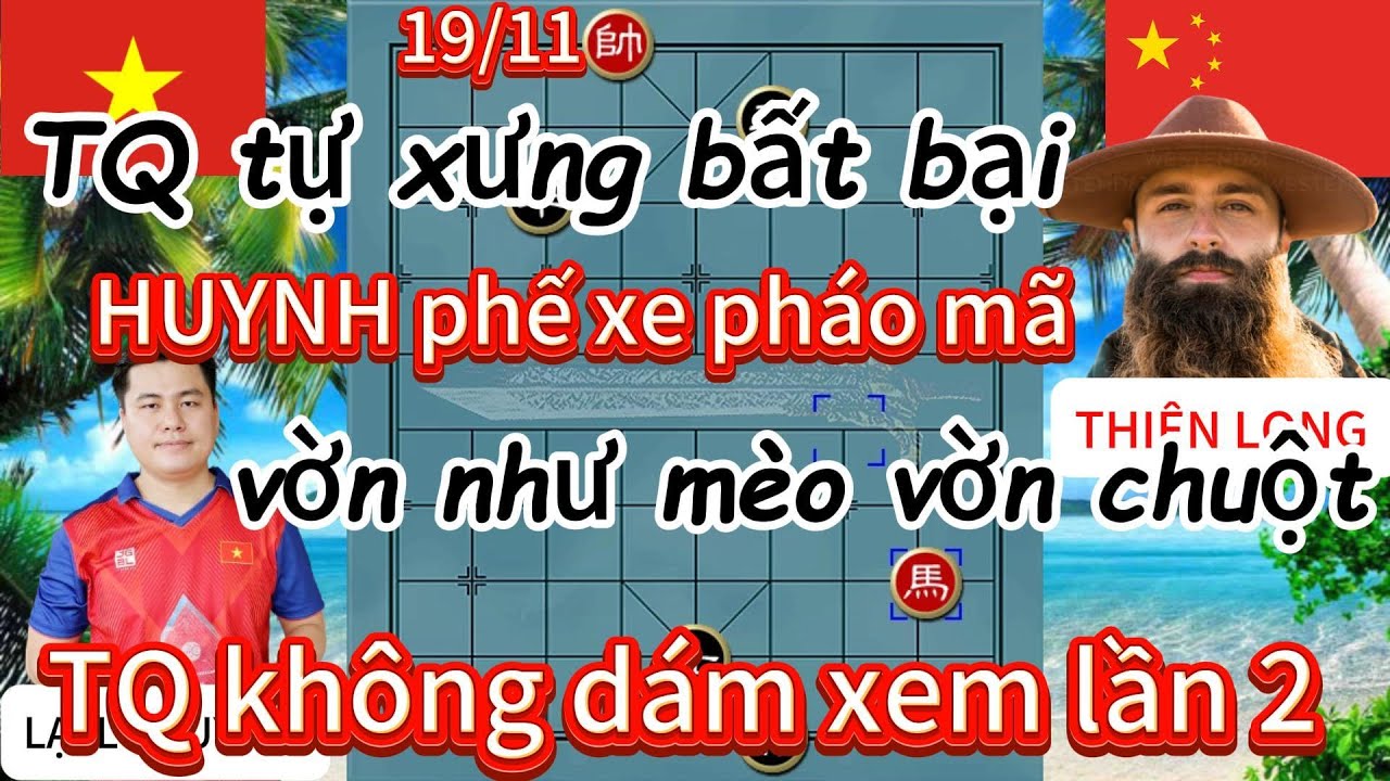 TQ tự xưng bất bại HUYNH phế xe pháo mã vờ như mèo vờn chuột TQ không dám xem lần 2 -cờ tướng hay 4k