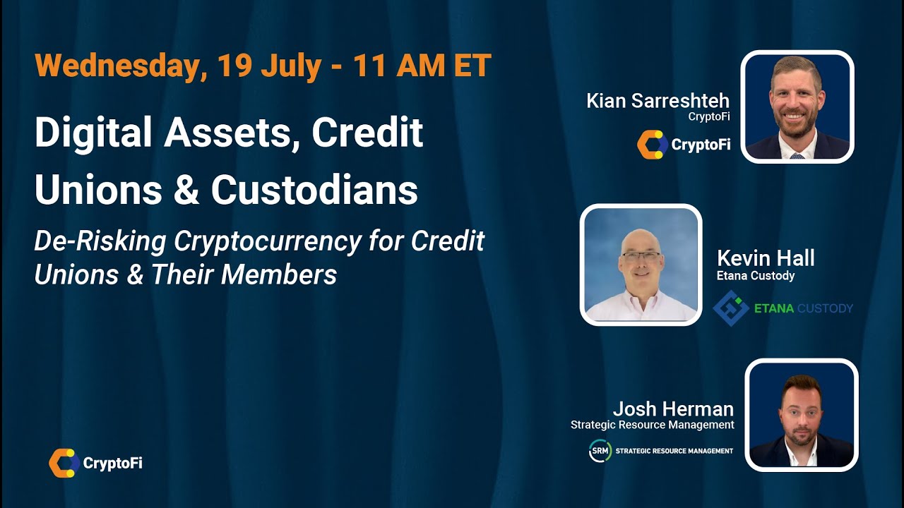 Digital Assets, Credit Unions & Custodians De-Risking Cryptocurrency for  Credit Unions & Members