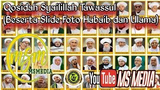 Qosidah Syailillah Tawassul (Beserta Slide Foto Habaib dan Ulama)