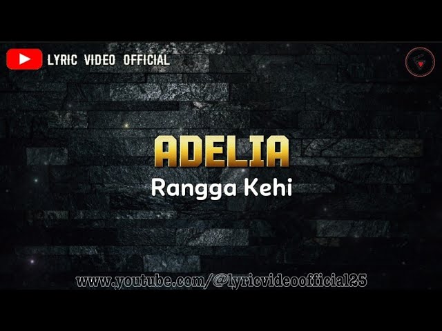 ADELIA - Rangga Kehi || Lyric Video Official class=