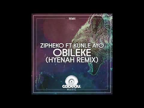 Zipheko "Obileke" (Hyenah Remix) - Cabeau Music