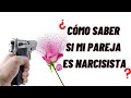 ¿Cómo Saber si Mi Pareja es NARCISISTA?